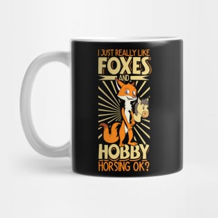 I love foxes and hobby horsing Mug